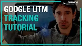 How to Use Google URL Builder, Create UTM Tags and Track Conversions - Hernan Vazquez