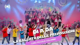 DI A DA La ballata delle preposizioni Coro Piccole Colonne diretto da Adalberta Brunelli