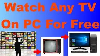 Watch Any TV Channel In The World On Computer For Free