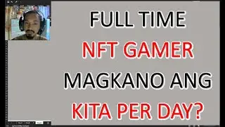 Full Time NFT Gamer, magkano ang kita per day?