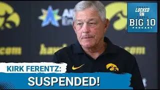 KIRK FERENTZ:  Iowa Football Coach Suspended for Recruiting Violation