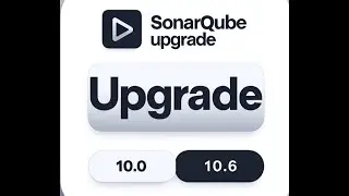 SonarQube Upgrade Tutorial: Step-by-Step Guide to Upgrade from Version 10.0 to 10.6 or Latest