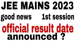 jee mains result 2023| jee 2023 result date |jee 1sr session result|jee mains 2023|jee mains|jee