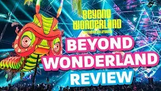Should you go to BEYOND WONDERLAND 2021 SoCal? (2019 Review)