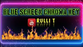 Blue Screen [1080p] - FIRE, BORDER, FRAMES, FLAME, GLIMMER, FLARE, LIGHT animation 🔊