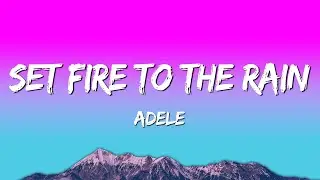 Set Fire to the Rain - Adele