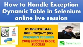 How to handle Exception & Dynamic Table In Selenium Online Live Session
