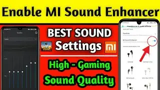 Mi Sound Enhancer | How To Enable Sound Enhancer In Any Xiaomi Device | Best Sound Quality Setting |