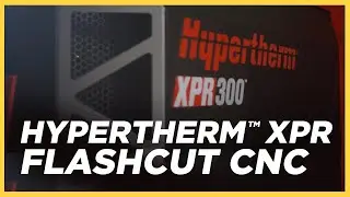 Hypertherm™ XPR Integration with FlashCut CNC