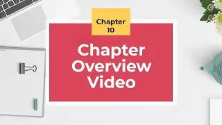 Chapter 10 Overview Video