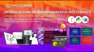 Introduction to Big Data Bioinformatics Multi Omics : OmicsLogic Summer Training Program