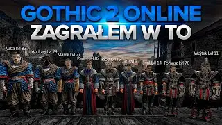 Spróbowałem Gothic 2 online