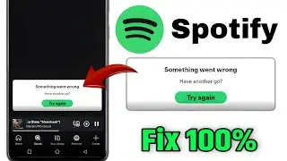 Spotify Something Went Wrong| how to fix Spotify Something Went Wrong Problem | have another go