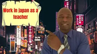Teach in Japan.