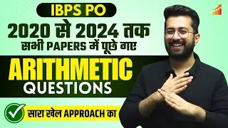 ✨🔥 Arithmetic Asked in IBPS PO Prelims in Last 5 Years (2020 - 2024) Aashish Arora