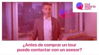 ¿Antes de comprar un tour puedo hablar con un asesor?