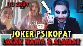 JOKER PSIKOPAT INI TAU NAMA, ALAMAT, & FOTO ORANG DI OME TV INTERNASIONAL 😱😱😱