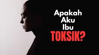 15 Cara Menjadi Ibu Toksik? (Bag.2)