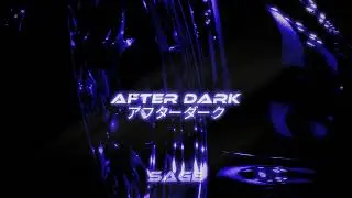 SAGE - After Dark pt.1アフターダーク [wave/phonk] [audio] mix