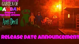 The Adventures Of Garten Of Banban Episode 8 The Final Chapter : Release Date Announcement 