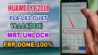 HUAWEI Y9 2018 FLA-LX2 V9.1.0.6 FRP UNLOCK NEW SOLUTION 100%