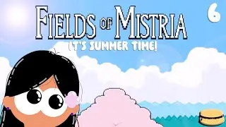 It's Summer Time! | Fields of Mistria | Part 6