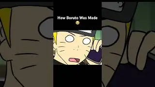HOW BORUTO WAS MADE 😭