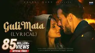 Guli Mata (Lyrical) - Saad Lamjarred | Shreya Ghoshal | Jennifer Winget | Anshul Garg