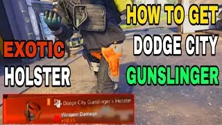 Tom Clancy's Division 2| HOW TO GET | DODGE CITY GUNSLINGER EXOTIC HOLSTER | 2024 GAMEPLAY GUIDE