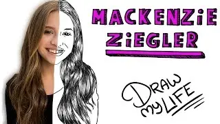 MACKENZIE ZIEGLER | Draw My Life