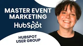 Master Event Marketing Strategies and Campaigns | HubSpot User Group '24