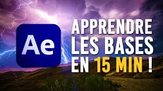Apprendre les BASES de AFTER EFFECTS en 15 min ! Tutoriel Débutant de A à Z