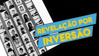 Revelação por inversão - Filme PB em positivo