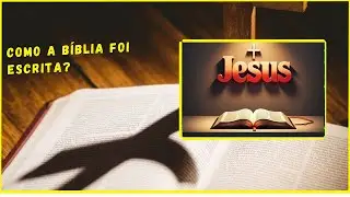 Como a Bíblia Foi Escrita? A Verdadeira História do Livro Mais Lido do Mundo!