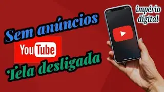 COMO VER E OUVIR OS VÍDEOS DO YOUTUBE SEM ANÚNCIOS E COM A TELA DESLIGADA!!!