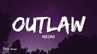 NEONI - OUTLAW (Lyrics)
