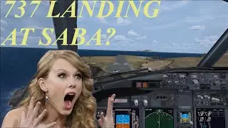 737 LANDING ON THE WORLDS SHORTEST RUNWAY SABA???? FSX 2015