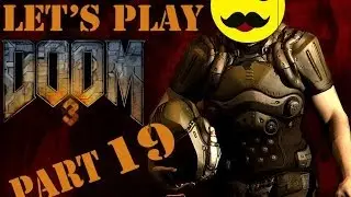Let's Play Doom 3: Part 19: Screaming Walls Are UNACCEPTABLE! :'(