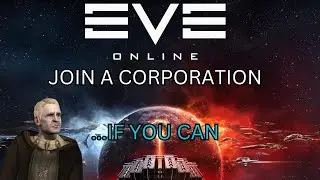 Surviving the Struggles of Joining a Corp in EVE Online