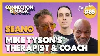 Mike Tyson’s Longtime Therapist On Shifting Your Narrative — Seano McFarland (Ep.#85)