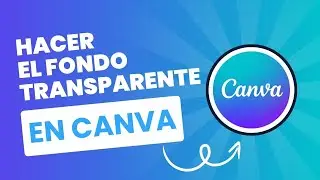 🔍 Como hacer el fondo transparente en Canva: guía paso a paso