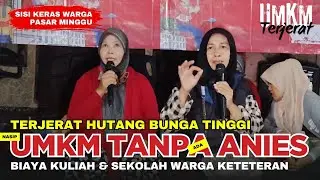 🔴 UMKM Terjerat Hutang Bunga Tinggi, Uneg-uneg, Emak Pasar Minggu❗Tanpa Anies Warga Banyak Masalah❗
