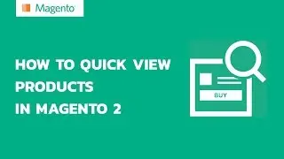 How to Quick View products in Magento 2