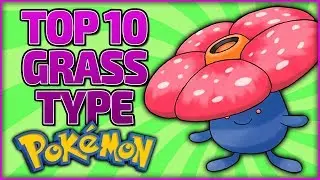 Top 10 Grass Type Pokémon