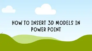 How to insert 3d Models in PowerPoint
