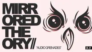 MIRRORED THEORY// - Audio Grenades