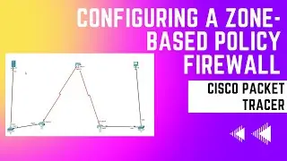 Configuring A Zone-Based Policy Firewall in Cisco Packet Tracer 7.3.0