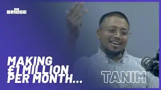 Tanim - "Practising Muslim & Making £1 MILLION PER MONTH..." #76