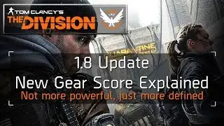 The Division 1.8 Update - New Gear Score Explained