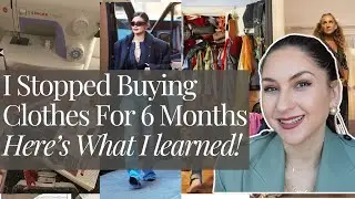 I Stopped Buying Clothes For 6 Months - Here's What I Learned